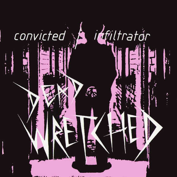 Dead Wretched - Convicted/Infiltrator 7