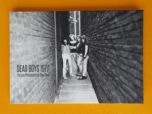 Dead Boys 1977: The Lost Photographs