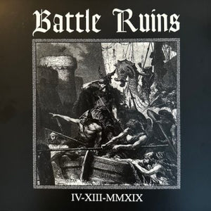 Battle Ruins -IV.XIII.MMXIX 12"