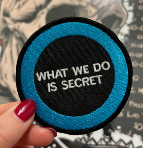 Germs What We Do is Secret Embroidered Patch