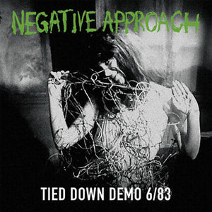 Negative Approach - Tied Down Demo 6/83 7"