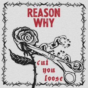 Reason Why - Cut You Loose 7"