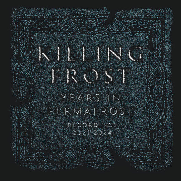 Killing Frost - Years in Permafrost LP