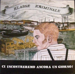 Klasse Kriminale ‎- Ci Incontreremo Ancora Un Giorno LP