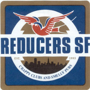 Reducers SF - Crappy Clubs And Smelly Pubs LP