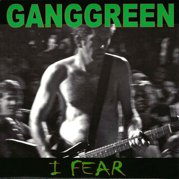 Gang Green - I Fear/The Other Place  7