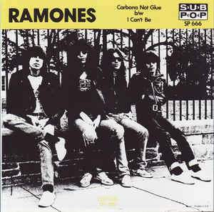 Ramones ‎- Carbona Not Glue 7
